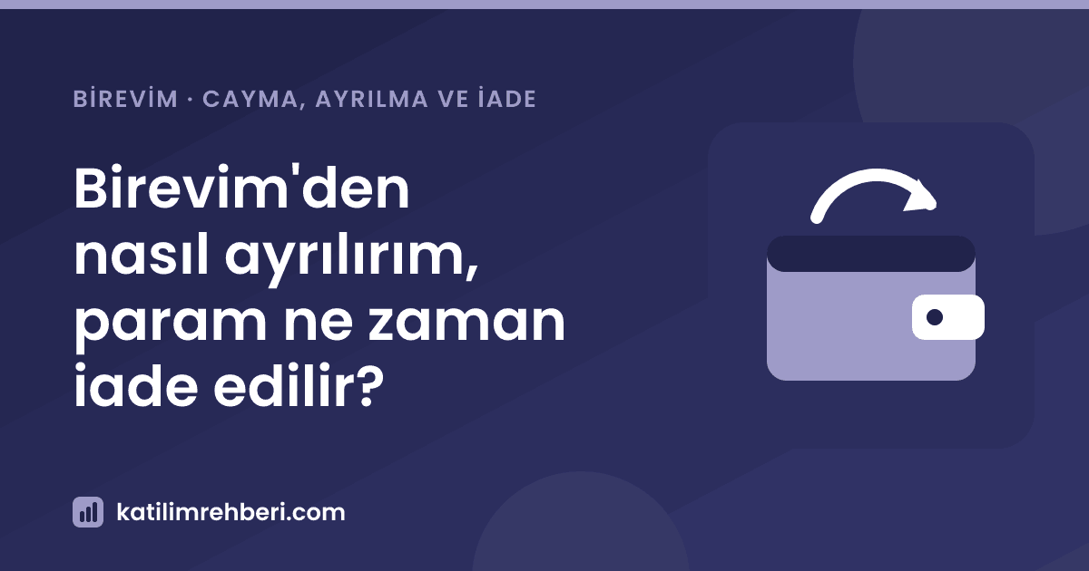 Birevim'den nasıl ayrılırım, param ne zaman iade edilir?