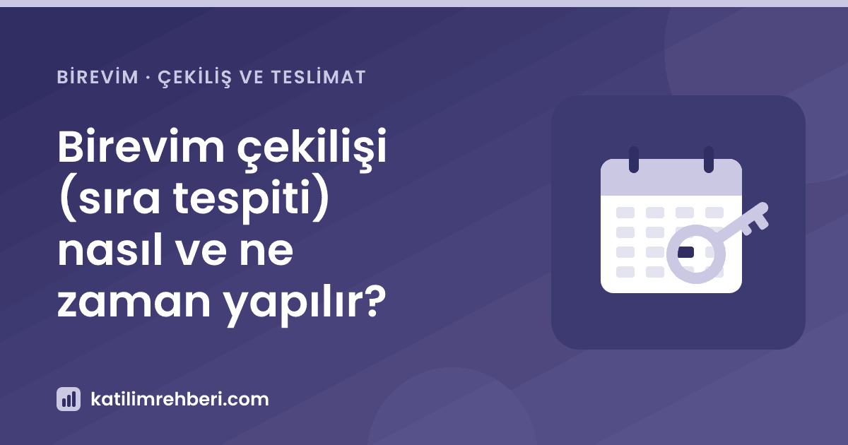 Birevim çekilişi (sıra tespiti) nasıl ve ne zaman yapılır?