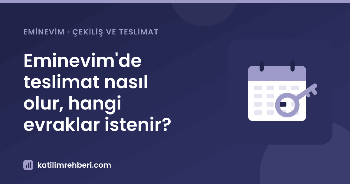 Eminevim'de teslimat nasıl olur, hangi evraklar istenir?