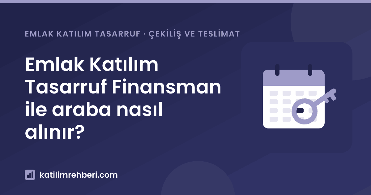 Emlak Katılım Tasarruf Finansman ile araba nasıl alınır?