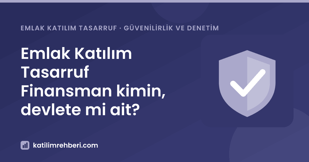 Emlak Katılım Tasarruf Finansman kimin, devlete mi ait?