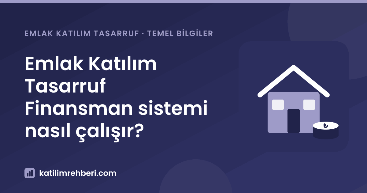Emlak Katılım Tasarruf Finansman sistemi nasıl çalışır?