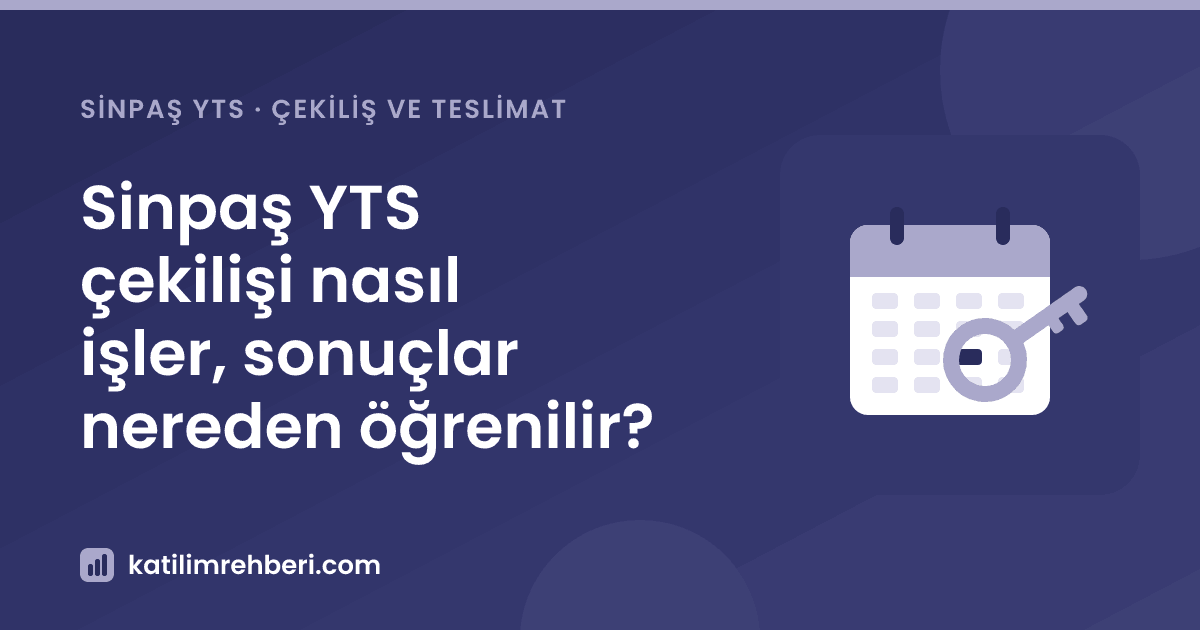 Sinpaş YTS çekilişi nasıl işler, sonuçlar nereden öğrenilir?
