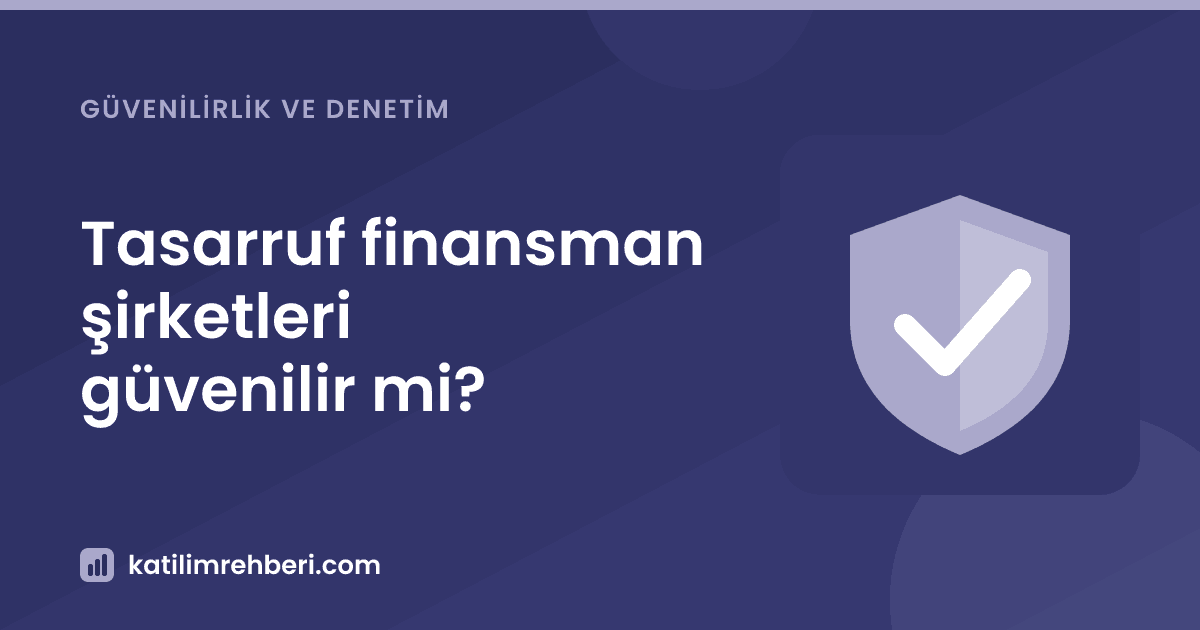 Tasarruf finansman şirketleri güvenilir mi?